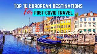 Top 10 European Destinations People Can't Wait to Visit Post-Pandemic | Post-COVID Travel