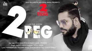 2 Peg | (Full HD) | Mohit Jhaidu | Punjabi Songs 2017