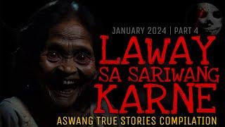 NAGLALAWAY SA SARIWANG KARNE | Aswang True Stories Compilation | January 2024 | Part 4