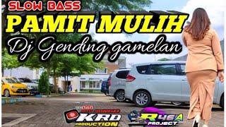 PAMIT MULIH ~DJ GENDING KRD79PRODUCTION R46A PROJECT