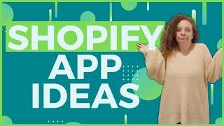 Shopify App Ideas: How To Find & Validate Shopify App Ideas [2021]