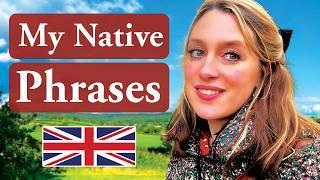 My Native Phrases!! 🫶| DAILY English!  | Advanced ⭐️ | British English 