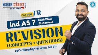 Ind AS 7 Cash Flow Statements | CA Final FR | Concepts & Questions Discussion | May'25 Nov'25