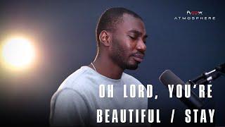 Oh Lord, You're Beautiful + Stay  | William McDowell | Eniola Cover |  Atmosphere | Worship