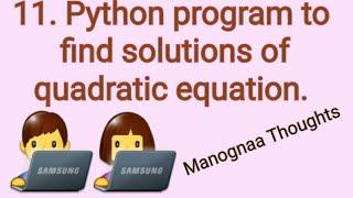 11.python program to find solutions of quadratic equations( Manognaa Thoughts) in telugu.