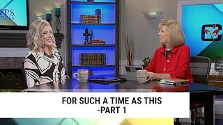 For Such A Time As This-Part 1 | Annette Capps and Patsy Cameneti