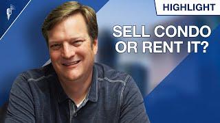 Should I Sell or Rent My Condo When I Move?