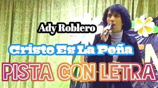 Cristo Es La Peña - Ady Roblero (Pista)