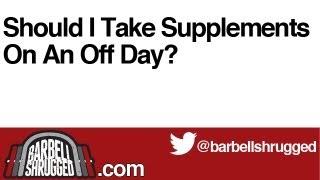 Should I Take Supplements On An Off Day? - The Daily BS 126