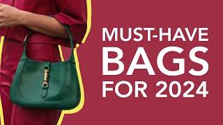 Top 8 Must Have Bag Styles For 2024