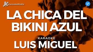 Luis Miguel - La chica del bikini azul (Karaoke) | Instrumental y letra