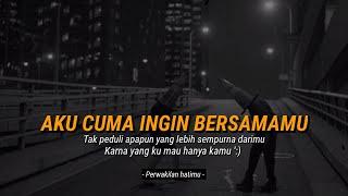 PUISI ROMANTIS BIKIN BAPER |  Aku cuma ingin bersamamu ️