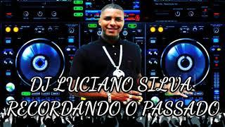 CD DJ LUCIANO SILVA RECORDANDO O PASSADO (ORIGINAL) #3