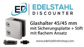 Glashalter flach mit Sicherungsplatte und Sicherungsstift