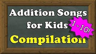 Addition Songs 1-10 for Kids | 25-minute COMPILATION! | Addition for Kindergarten, 1st Grade, etc.