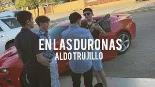 Aldo Trujillo - En Las Duronas | Corridos 2019