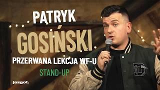 PATRYK GOSIŃSKI - Przerwana lekcja WF-u | stand-up | 2025