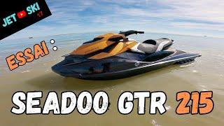 JET SKI ESSAI : SEADOO GTR 215