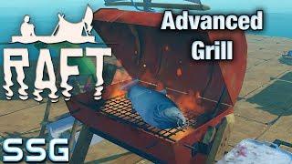 RAFT Advanced Grill Ep 6 SeeShellGaming