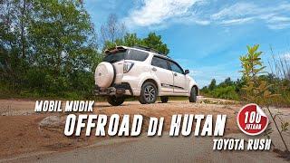 Mobil Mudik Offroad Keluar Masuk Hutan - Toyota Rush - Review & POV Test Drive