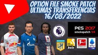 Option File pes 2017 pc smoke patch 2022 - Transferencias Recientes | Link en la Descripción