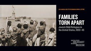 Families Torn Apart: Jewish Child Refugees in the United States, 1933–45