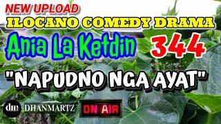 ILOCANO COMEDY DRAMA | NAPUDNO NGA AYAT | ANIA LA KETDIN 344 | NEW UPLOAD