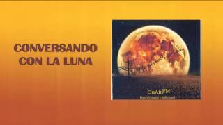 OnAirFM | Alexander Diaz -  Conversando Con La Luna