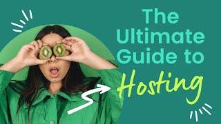 The Ultimate Guide to Hosting: Everything You Need to Know |  Web Hosting: Meet the Experts