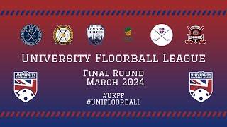 UKFF - University Floorball League 2023/24 - Final Round (Full Match Replays)