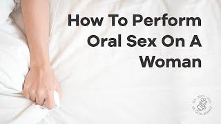 How To Give Oral Sex On A Woman | SEX HACKS | Dr. Laura Berman