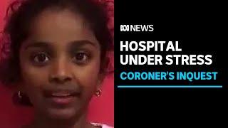 Triage nurse tells coronial inquest into child's death the ED was "running under stress" |ABC News