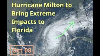 [Tuesday] Hurricane Milton to Bring Extreme Impacts to Florida Wednesday and Thursday