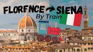 FLORENCE to SIENA By Train (Tuscany)  ITALY TRAVEL