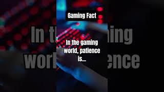 Gaming Fact #1