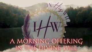 A Morning Offering In The Divine Will