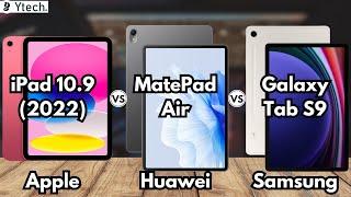 iPad 10.9 (2022) vs MatePad Air vs Galaxy tab S9 | Full Comparison