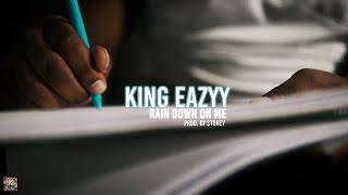 King Eazyy - Rain Down On Me [Official Video] Shot By @blaccoutproductions