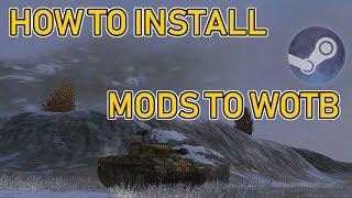 Installing Mods for WoTB | Steam Edition | Update Video