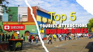 Top 5 tourist attractions in Buenos Aires | Add to bucket List