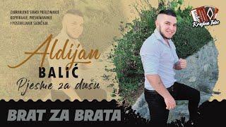 Aldijan Balić - Brat za brata (Novo 2024)