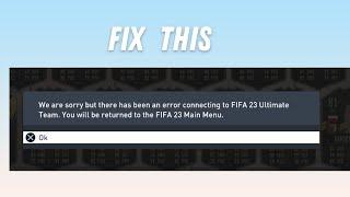 How to fix "We are sorry but there has been an error connecting to FIFA 23 Ultimate Team" in FIFA 23