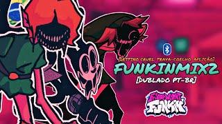 [FANSING] FUNKINMIX2 (DESTINO CRUEL, TRAVA-COELHO, AFLIÇÃO) - (Friday Night Funkin') (Dublado PT-BR)