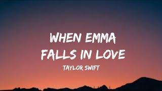 Taylor Swift - When Emma Falls in Love (lyrics)