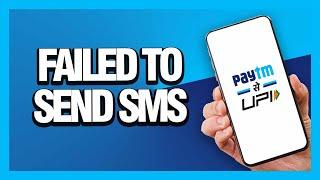 How to Fix Paytm App Failed To Send Sms - Android & Ios | Final Solution