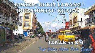 BINJAI - BUKIT LAWANG (BINJAI - KUALA) JARAK 22 KM | Info Jalan Antar Kota