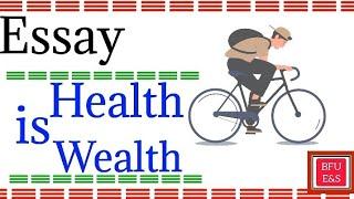 Health is Wealth ,fitness Short note essay 150 word in English paragraph BFU Educator,Speaker