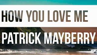 Patrick Mayberry | How You Love Me | 2021 Lyric Video ️ WIAAJML