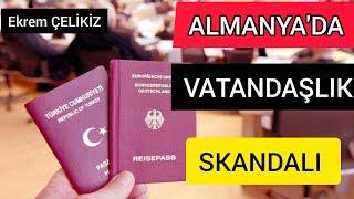 Almanya'da Vatandaşlık Skandalı