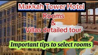 Makkah Tower Hotel Villas & rooms tour with price/Important tips to select rooms